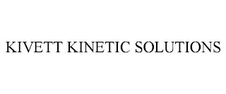 KIVETT KINETIC SOLUTIONS