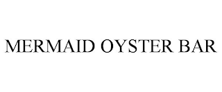 MERMAID OYSTER BAR