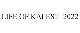 LIFE OF KAI EST. 2022