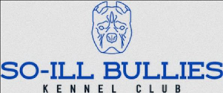 SO-ILL BULLIES KENNEL CLUB