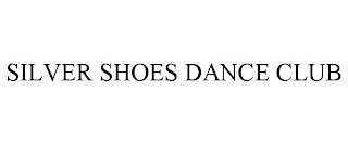 SILVER SHOES DANCE CLUB