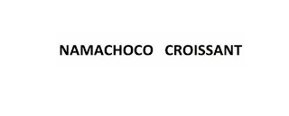 NAMACHOCO CROISSANT