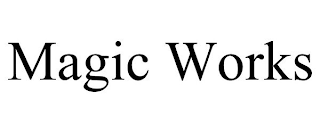 MAGIC WORKS