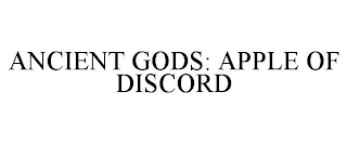 ANCIENT GODS: APPLE OF DISCORD