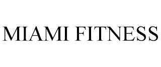 MIAMI FITNESS