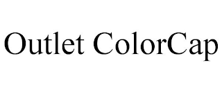 OUTLET COLORCAP