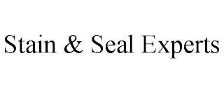 STAIN & SEAL EXPERTS