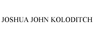 JOSHUA JOHN KOLODITCH