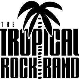 THE TROPICAL ROCK BAND