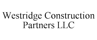 WESTRIDGE CONSTRUCTION PARTNERS LLC