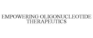 EMPOWERING OLIGONUCLEOTIDE THERAPEUTICS