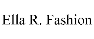 ELLA R. FASHION