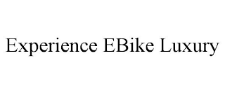 EXPERIENCE EBIKE LUXURY