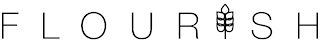 F L O U R I S H