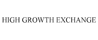 HIGH GROWTH EXCHANGE