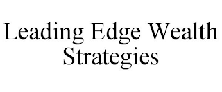 LEADING EDGE WEALTH STRATEGIES