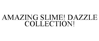 AMAZING SLIME! DAZZLE COLLECTION!