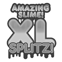 AMAZING SLIME! XL SPLITZ!