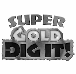 SUPER GOLD DIG IT!