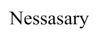 NESSASARY