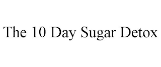 THE 10 DAY SUGAR DETOX