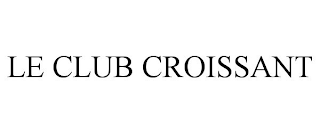 LE CLUB CROISSANT