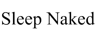 SLEEP NAKED