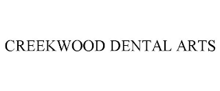 CREEKWOOD DENTAL ARTS