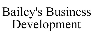 BAILEY'S BUSINESS DEVELOPMENT