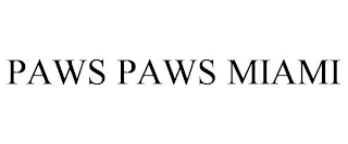 PAWS PAWS MIAMI