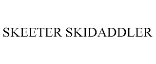 SKEETER SKIDADDLER