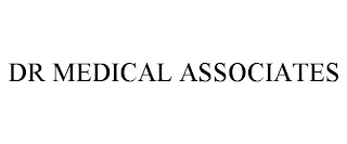 DR MEDICAL ASSOCIATES