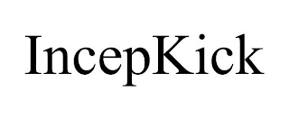 INCEPKICK