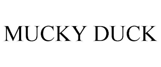 MUCKY DUCK