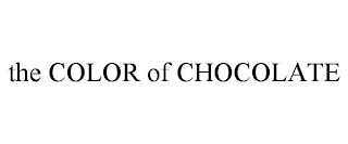 THE COLOR OF CHOCOLATE