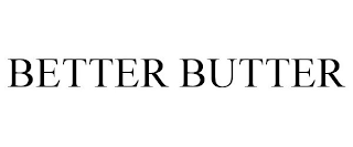 BETTER BUTTER