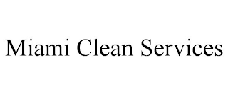 MIAMI CLEAN SERVICES