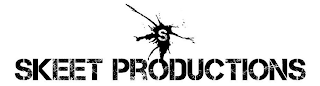 S SKEET PRODUCTIONS