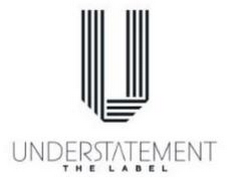 U UNDERSTATEMENT THE LABEL