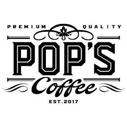 PREMIUM QUALITY POP'S COFFEE EST. 2017