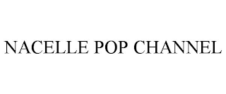 NACELLE POP CHANNEL