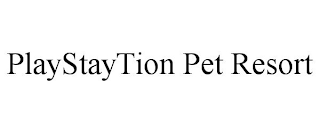 PLAYSTAYTION PET RESORT