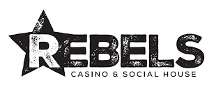 REBELS CASINO & SOCIAL HOUSE