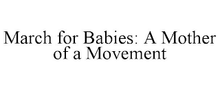 MARCH FOR BABIES: A MOTHER OF A MOVEMENT