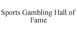 SPORTS GAMBLING HALL OF FAME