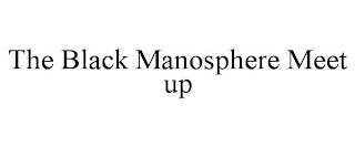 THE BLACK MANOSPHERE MEET UP