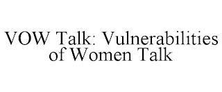 VOW TALK: VULNERABILITIES OF WOMEN TALK