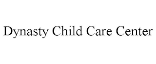 DYNASTY CHILD CARE CENTER