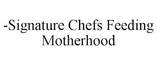 SIGNATURE CHEFS FEEDING MOTHERHOOD