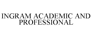 INGRAM ACADEMIC AND PROFESSIONAL